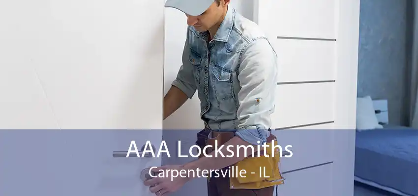 AAA Locksmiths Carpentersville - IL