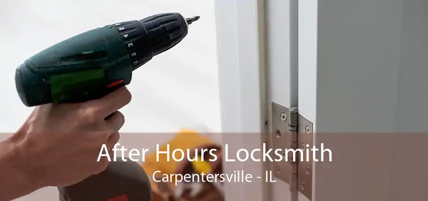 After Hours Locksmith Carpentersville - IL