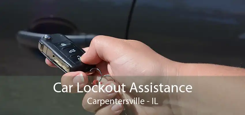 Car Lockout Assistance Carpentersville - IL