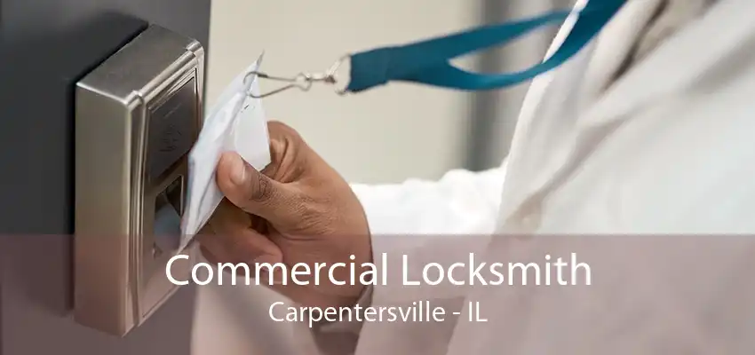 Commercial Locksmith Carpentersville - IL