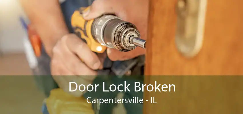 Door Lock Broken Carpentersville - IL