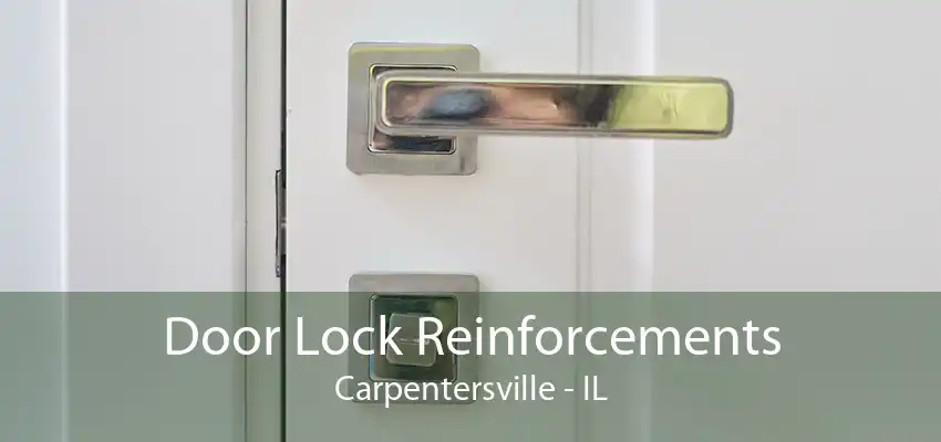 Door Lock Reinforcements Carpentersville - IL