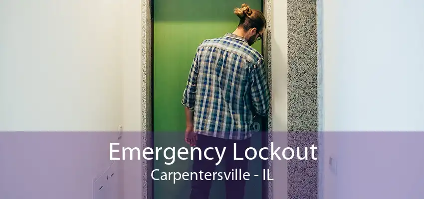 Emergency Lockout Carpentersville - IL