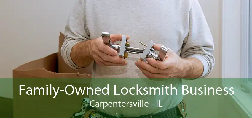 Family-Owned Locksmith Business Carpentersville - IL