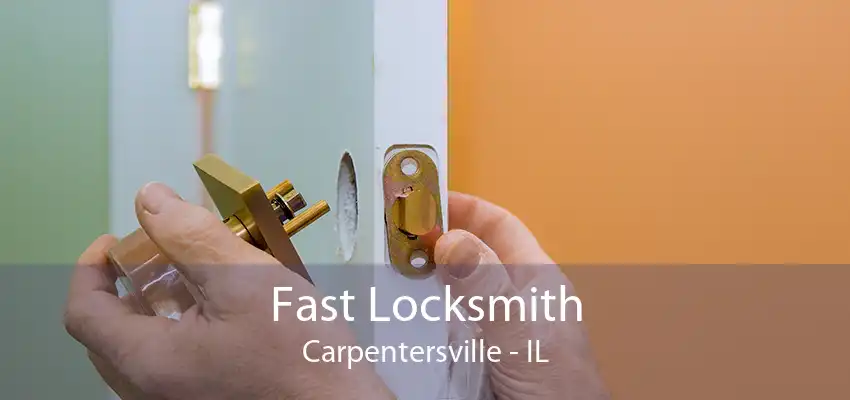 Fast Locksmith Carpentersville - IL