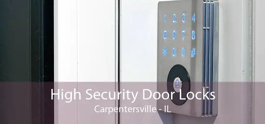 High Security Door Locks Carpentersville - IL