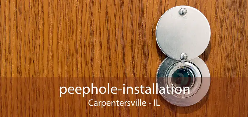 peephole-installation Carpentersville - IL