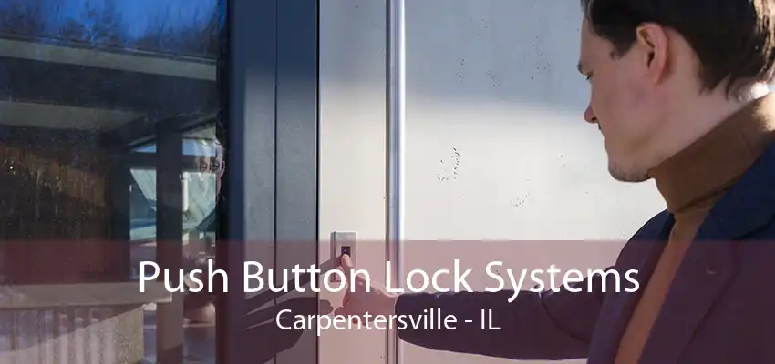 Push Button Lock Systems Carpentersville - IL