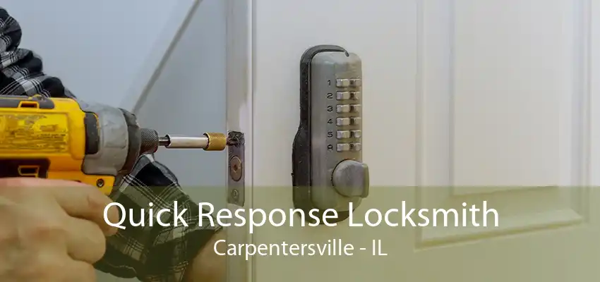 Quick Response Locksmith Carpentersville - IL