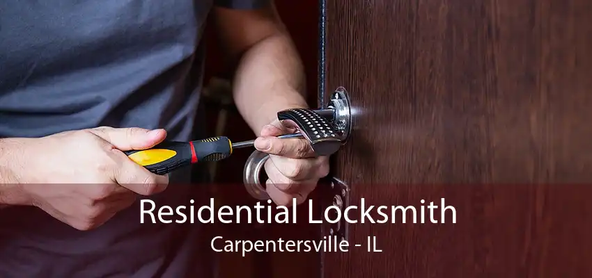 Residential Locksmith Carpentersville - IL