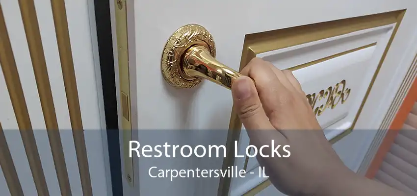 Restroom Locks Carpentersville - IL