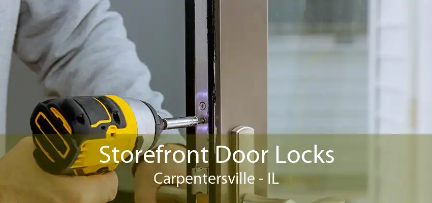 Storefront Door Locks Carpentersville - IL