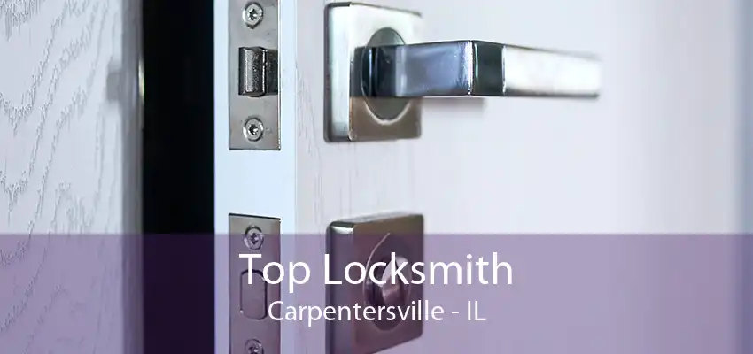 Top Locksmith Carpentersville - IL