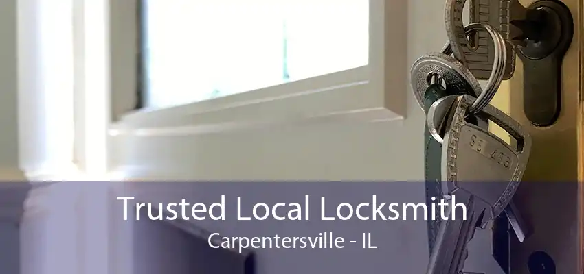 Trusted Local Locksmith Carpentersville - IL