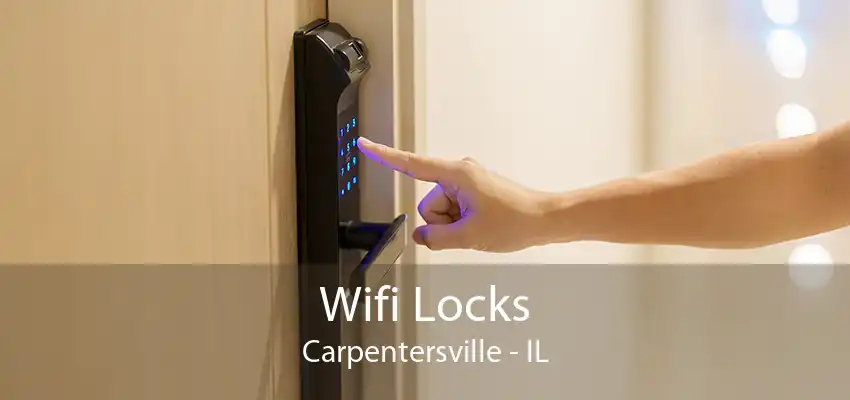 Wifi Locks Carpentersville - IL